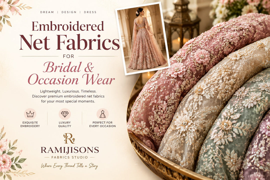Embroidered Net Fabrics for Bridal & Occasion Wear: Elegance, Luxury & Timeless Beauty